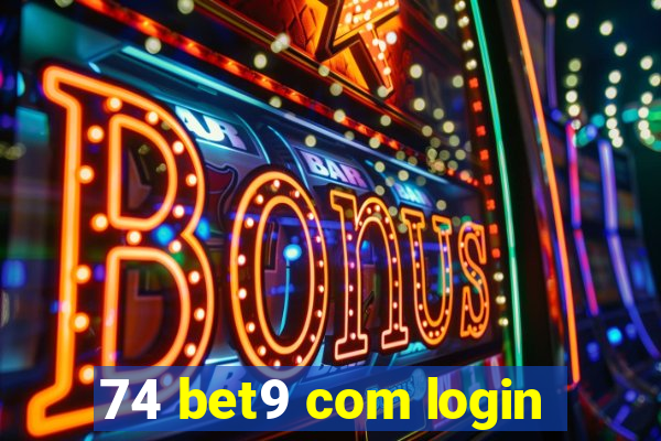 74 bet9 com login